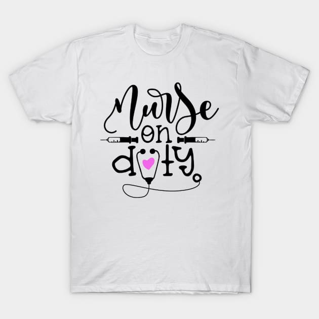 Nurse On Duty - Nurse Mom T-Shirt by AKSA shop